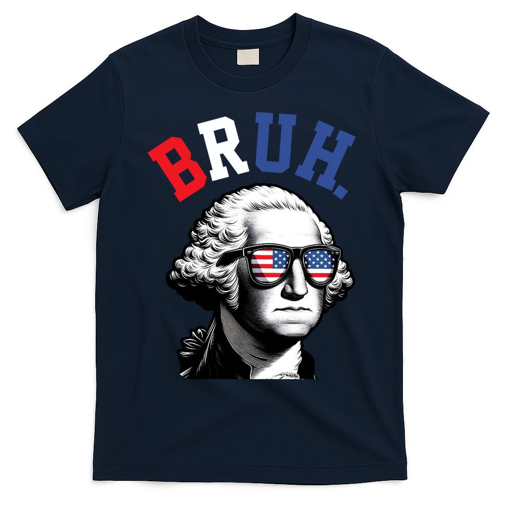 4th Of July George Washington Bruh T-Shirt Mood Vibes Tees - Express Your Mood, Wear Your Style