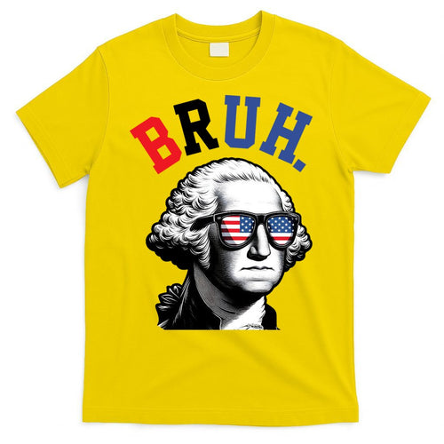 4th Of July George Washington Bruh T-Shirt Mood Vibes Tees - Express Your Mood, Wear Your Style