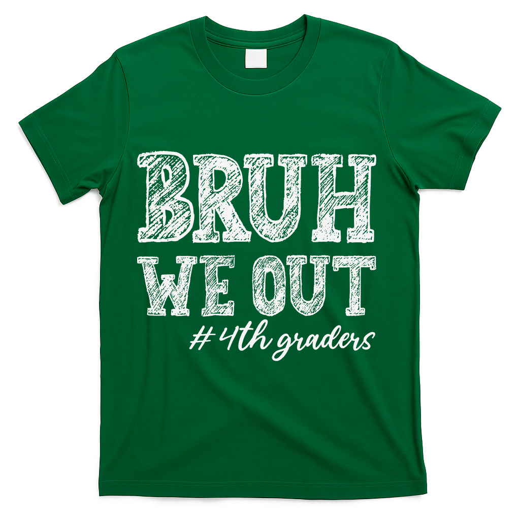Bruh We Out 4th Graders Graduation 4th Grade Teachers T-Shirt Mood Vibes Tees - Express Your Mood, Wear Your Style