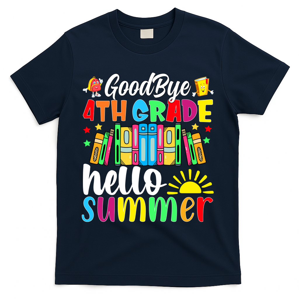 Goodbye 4th Grade Hello Summer Last Day Of School T-Shirt Mood Vibes Tees - Express Your Mood, Wear Your Style