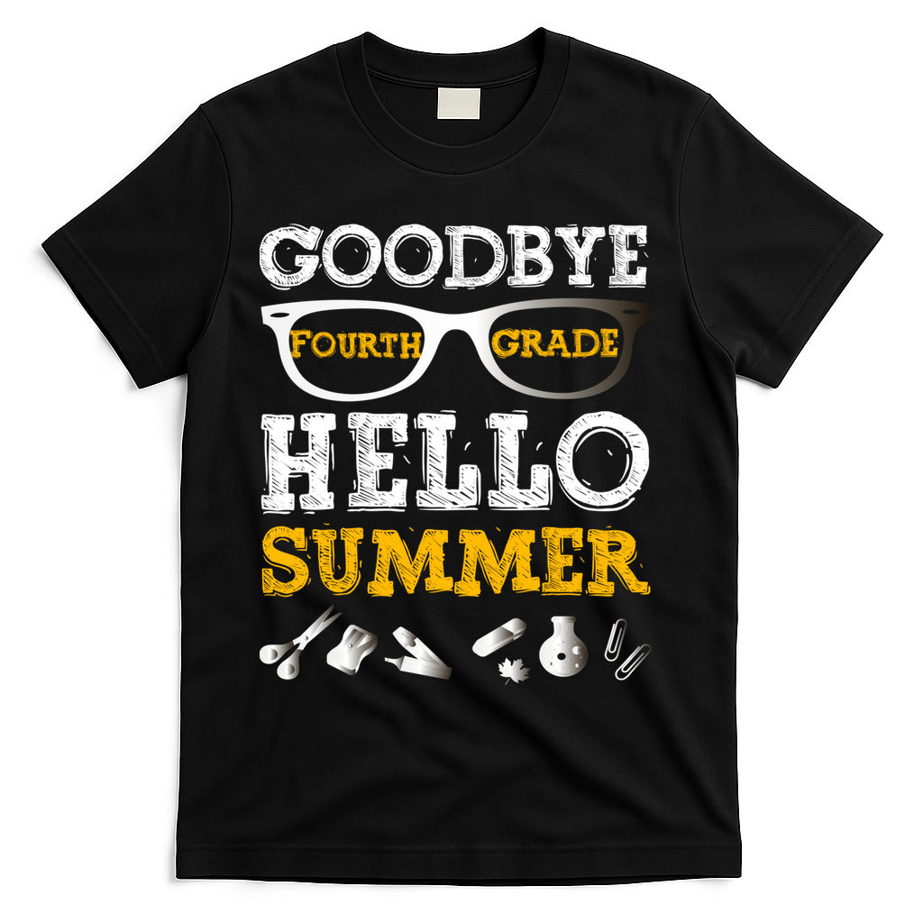 Goodbye 4Th Grade Hello Summer Gift Fourth Grade Graduate Gift T-Shirt Mood Vibes Tees - Express Your Mood, Wear Your Style
