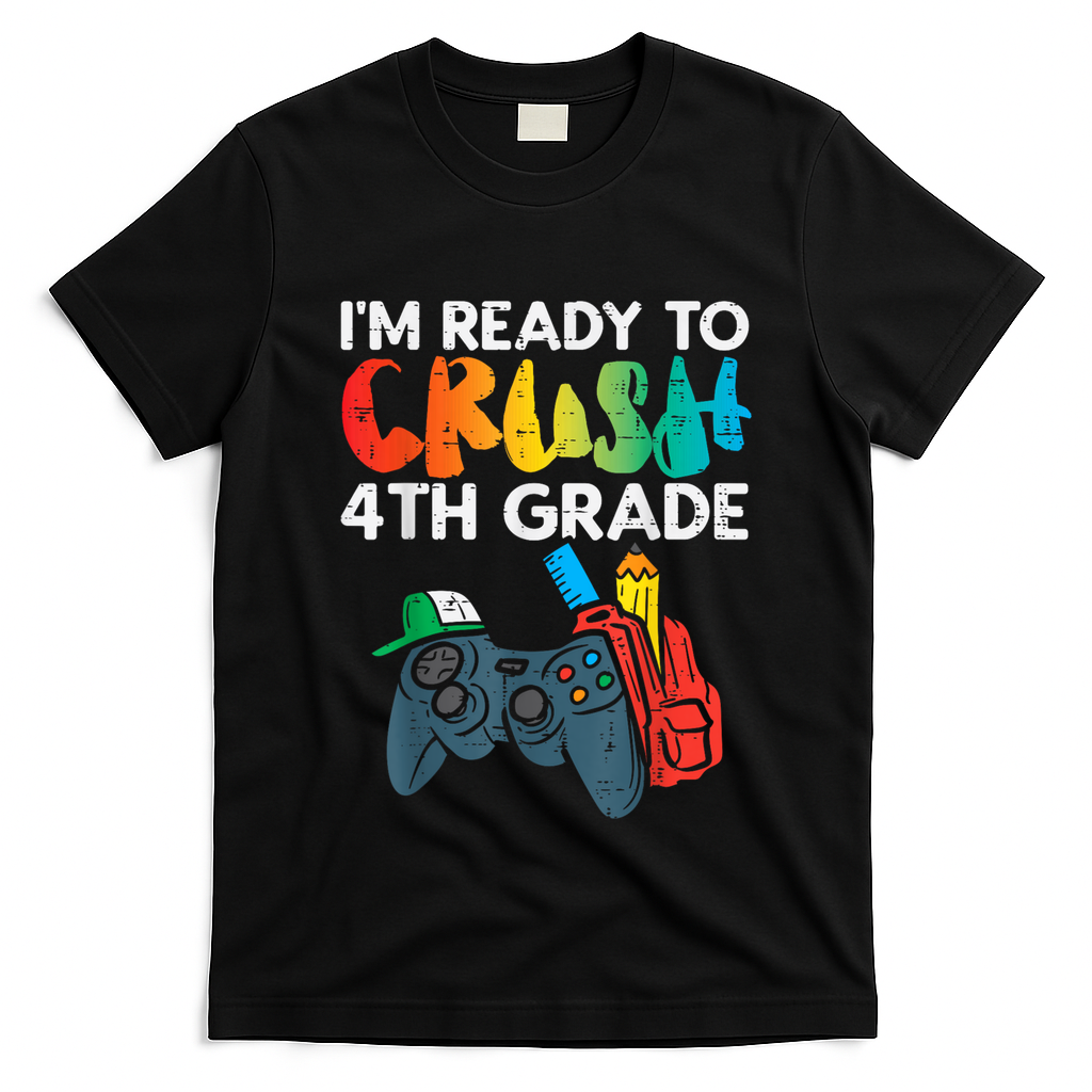 Ready To Crush 4th Grade Fourth Video Gamer First Day Boy T-Shirt Mood Vibes Tees - Express Your Mood, Wear Your Style