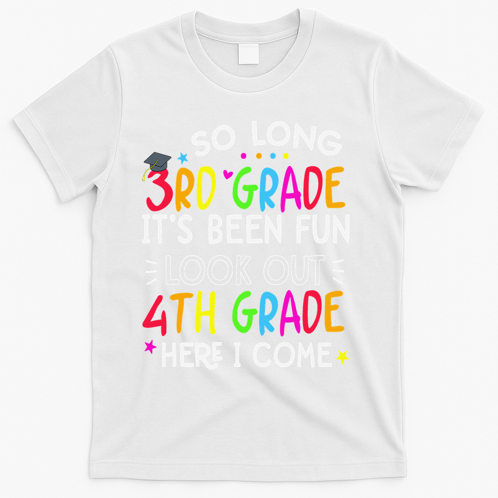 So Long 3rd Grade Graduation 4th Grade Here I Come Last Day T-Shirt Mood Vibes Tees - Express Your Mood, Wear Your Style