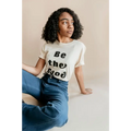 Be the Good Adult Unisex Crew Neck T-shirt