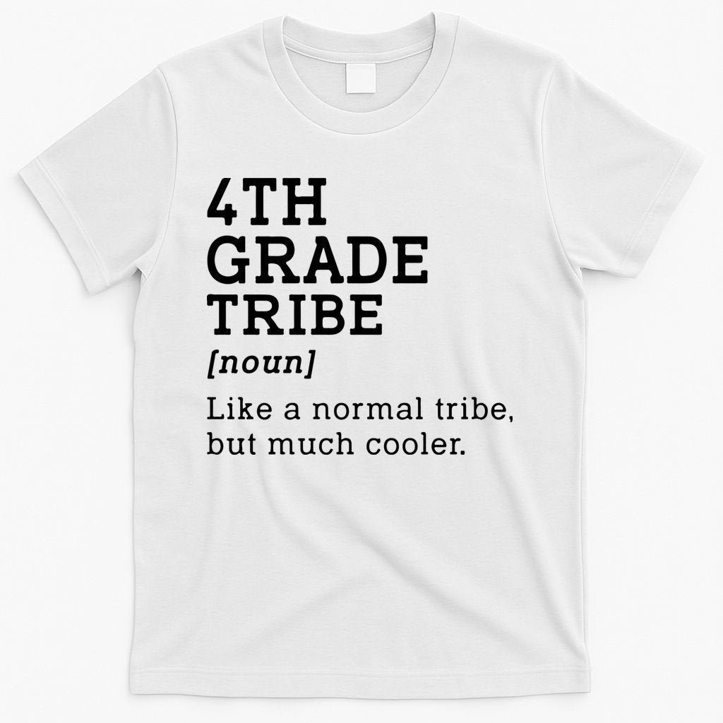 Back To School 4th Grade Tribe Teacher Fourth Grade Team Gift T-Shirt Mood Vibes Tees - Express Your Mood, Wear Your Style