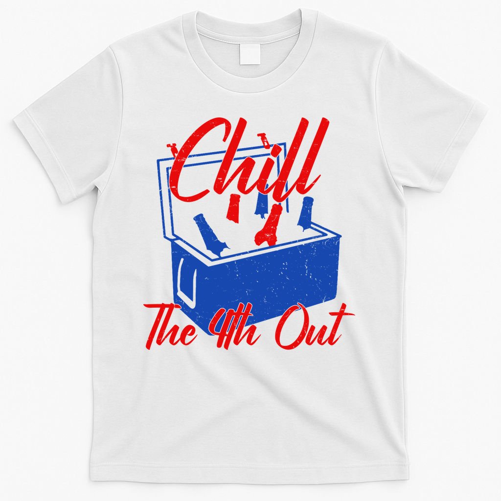 Chill The 4th Out Funny Fourth Of July Beer Cooler T-Shirt Mood Vibes Tees - Express Your Mood, Wear Your Style