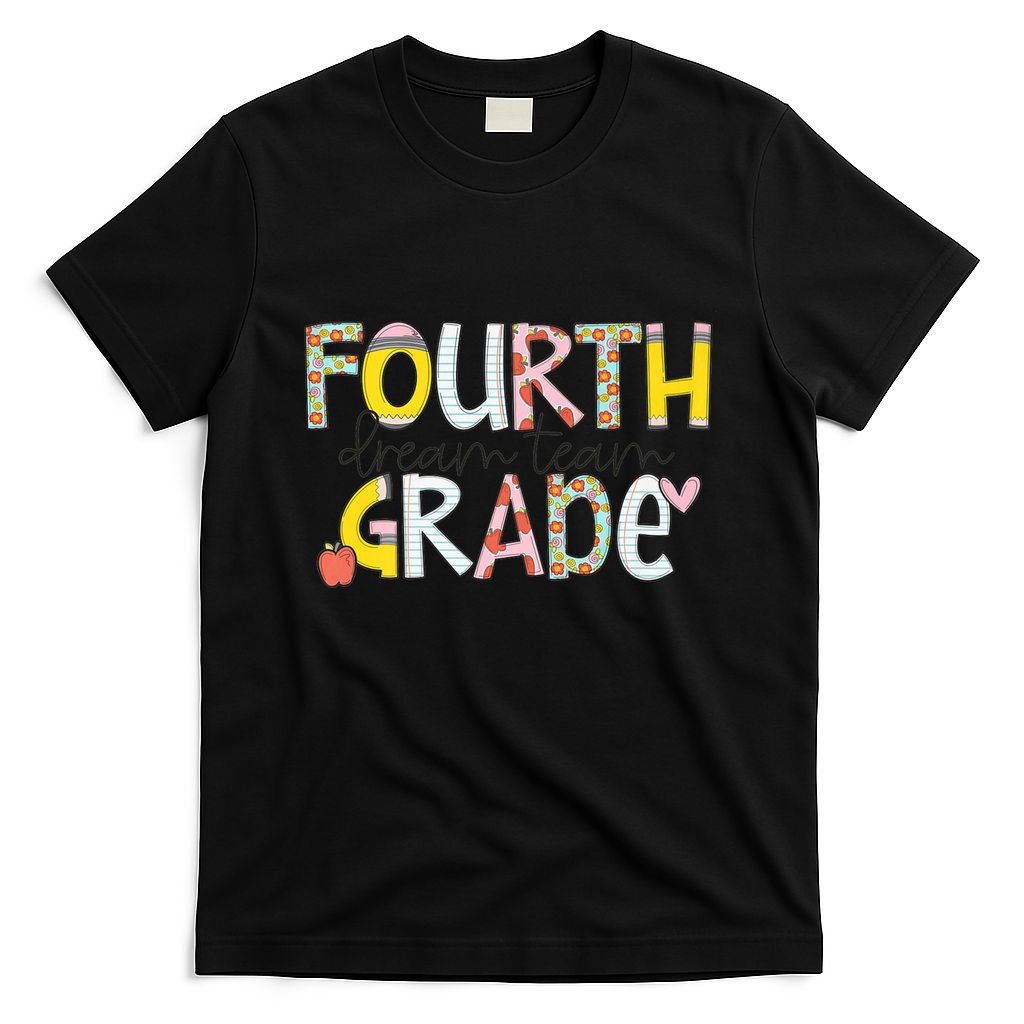 Fourth Grade Dream Team Back To School 4th Grade Teacher T-Shirt Mood Vibes Tees - Express Your Mood, Wear Your Style