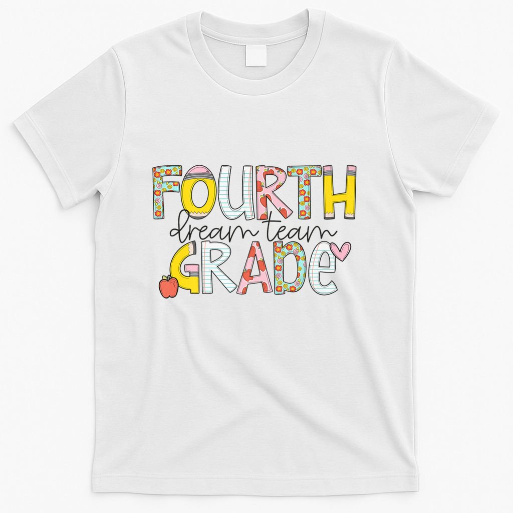 Fourth Grade Dream Team Back To School 4th Grade Teacher T-Shirt Mood Vibes Tees - Express Your Mood, Wear Your Style