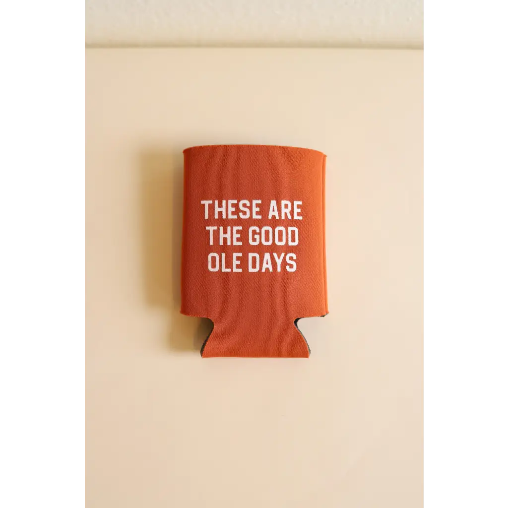 These Are The Good Ole Days Regular Can Koozie